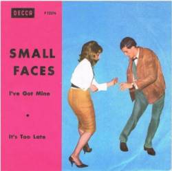 Small Faces : I've Got Mine